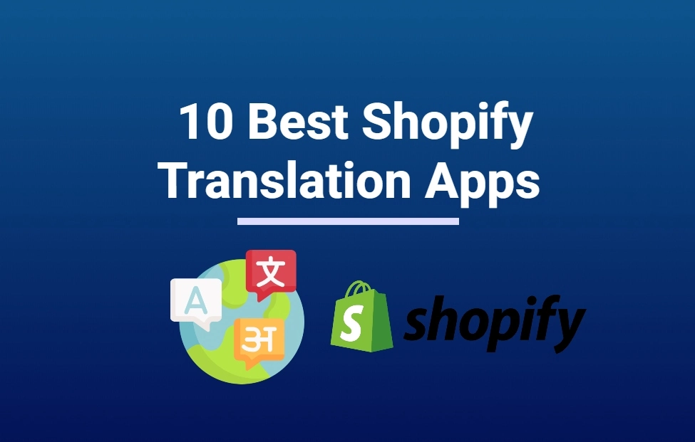 Best 10 Shopify Translation Apps